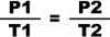 P1 / T1 = P2 / T2